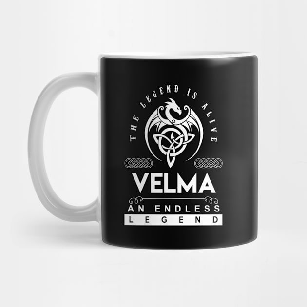 Velma Name T Shirt - The Legend Is Alive - Velma An Endless Legend Dragon Gift Item by Gnulia